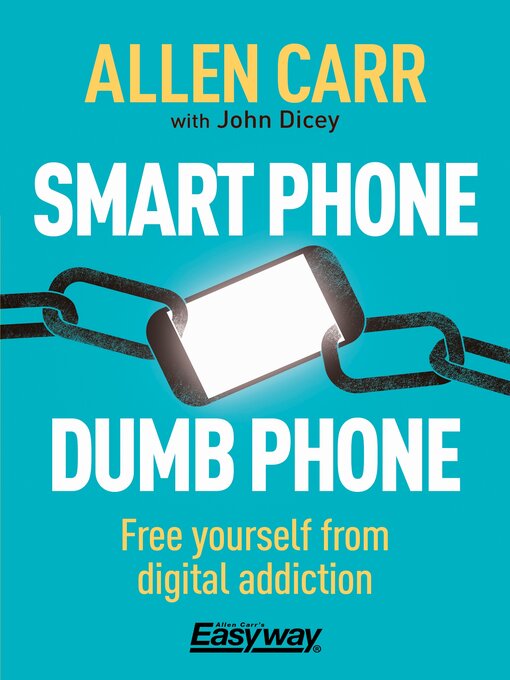 Title details for Smart Phone Dumb Phone by Allen Carr - Available